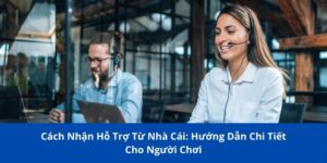 cach nhan su ho tro tu nha cai 1