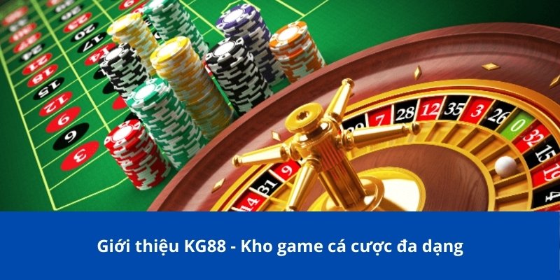 Giới Thiệu KG88 – Nhà Cái Online Uy Tín Hàng Đầu Hiện Nay 2 Giới thiệu KG88 - Kho game cá cược đa dạng